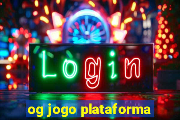 og jogo plataforma